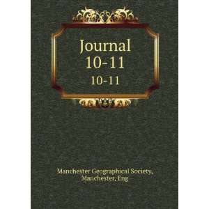  Journal. 10 11 Manchester, Eng Manchester Geographical 