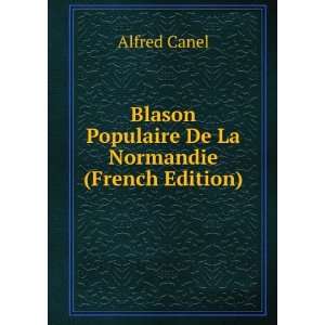  Blason Populaire De La Normandie (French Edition) Alfred 