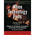 When Technology Fails A Manual for Self Reliance, Sust