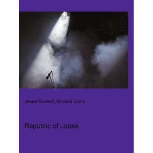  Republic of Loose Ronald Cohn Jesse Russell Books