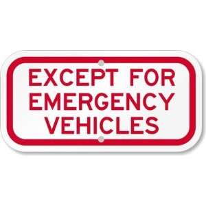  Except For Emergency Vehicles Diamond Grade Sign, 12 x 6 