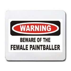  WARNING BEWARE OF THE FEMALE PAINTBALLER Mousepad Office 