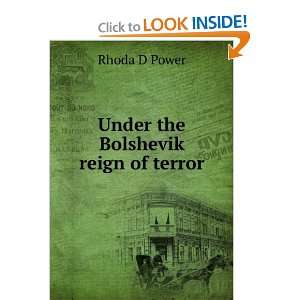  Under the Bolshevik reign of terror Rhoda D Power Books