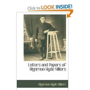 Letters and Papers of Algernon Hyde Villiers (9781113141071) Algernon 