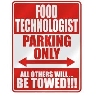   FOOD TECHNOLOGIST PARKING ONLY  PARKING SIGN 