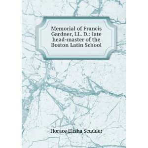   head master of the Boston Latin School Horace Elisha Scudder Books