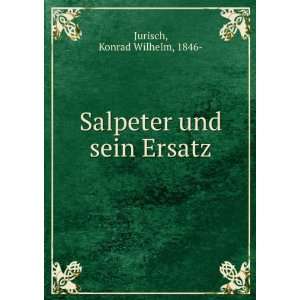  Salpeter und sein Ersatz Konrad Wilhelm, 1846  Jurisch 