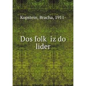  Dos folkÌ£ iz do lider Bracha, 1911  Kopstein Books