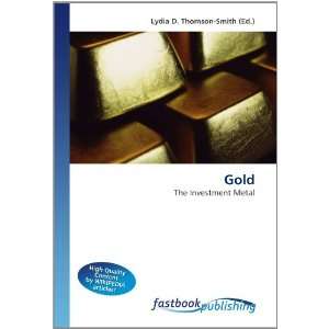    The Investment Metal (9786130104344) Lydia D. Thomson Smith Books