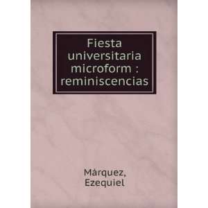   universitaria microform  reminiscencias Ezequiel MÃ¡rquez Books
