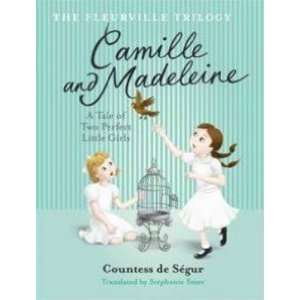  Camille and Madeleine Comtesse Smee, Stephanie de Segur Books