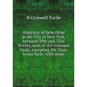   , excepting the Glass house farm with maps H Croswell Tuttle Books