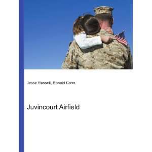 Juvincourt Airfield Ronald Cohn Jesse Russell  Books