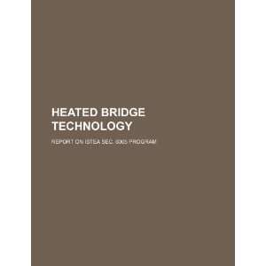  Heated bridge technology report on ISTEA sec. 6005 program 