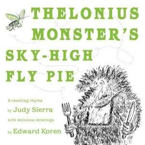   Thelonius Monsters Sky High Fly Pie [Hardcover] Judy Sierra Books