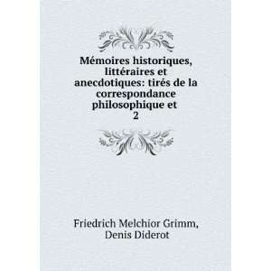   philosophique et . 2 Denis Diderot Friedrich Melchior Grimm Books