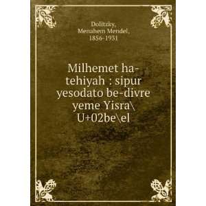   divre yeme YisraU+02beel Menahem Mendel, 1856 1931 Dolitzky Books