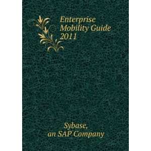    Enterprise Mobility Guide 2011 an SAP Company Sybase Books