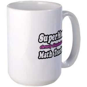  Super MomMath Teacher Math Large Mug by  