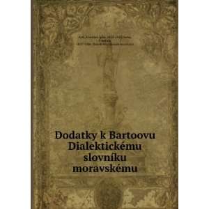  Dodatky k Bartoovu DialektickÃ©mu slovnÃ­ku moravskÃ 