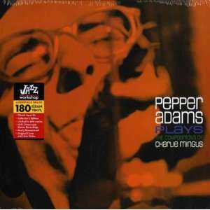  Adams Plays The Compositions Of Charles Mingus Pepper Adams Music