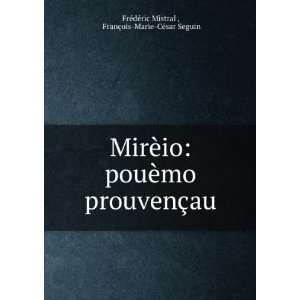   au FranÃ§ois Marie CÃ©sar Seguin FrÃ©dÃ©ric Mistral  Books