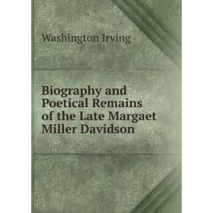   Remains of the Late Margaet Miller Davidson Washington Irving Books