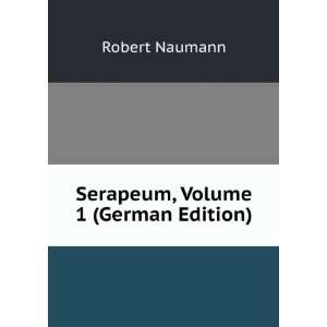  Serapeum, Volume 1 (German Edition) Robert Naumann Books