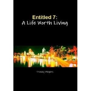  Entitled 7 A Life Worth Living (9781441443441) Tracey 