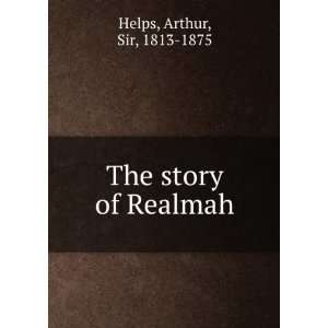  The story of Realmah. Arthur Helps Books