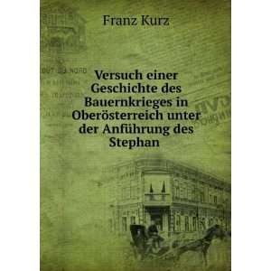   ¶sterreich unter der AnfÃ¼hrung des Stephan . Franz Kurz Books