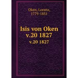  Isis von Oken. v.20 1827 Lorenz, 1779 1851 Oken Books