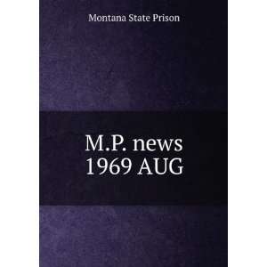  M.P. news. 1969 AUG Montana State Prison Books