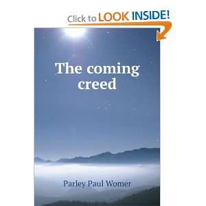  The coming creed Parley Paul Womer Books