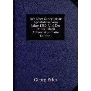   Und Der Stilus Palatii Abbreviatus (Latin Edition) Georg Erler Books