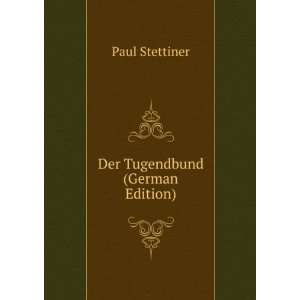  Der Tugendbund (German Edition) Paul Stettiner Books