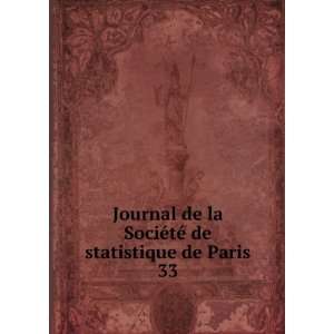  Journal de la SociÃ©tÃ© de statistique de Paris. 33 
