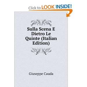   Scena E Dietro Le Quinte (Italian Edition) Giuseppe Cauda Books