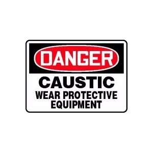  DANGER CAUSTIC WEAR PROTECTIVE EQUIPMENT Sign   7 x 10 