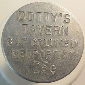 Newport Kentucky Dottys Tavern 25c Uniface Trade Token (4m705)  