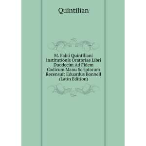   Recensuit Eduardus Bonnell (Latin Edition) Quintilian Books
