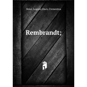  Rembrandt; Auguste. Black, Clementina, BrGeal Books