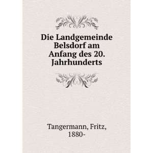   am Anfang des 20. Jahrhunderts Fritz, 1880  Tangermann Books