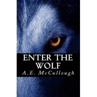 Enter the Wolf (Tales of the Wolf   Book 2) by A.E. McCullough (Dec 6 