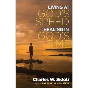  Living at Gods Speed Healing in Gods Time [Paperback 