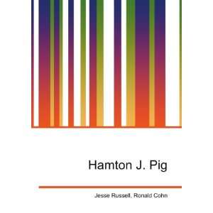  Hamton J. Pig Ronald Cohn Jesse Russell Books