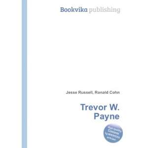  Trevor W. Payne Ronald Cohn Jesse Russell Books