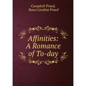   Romance of To day Rosa Caroline Praed Campbell Praed Books