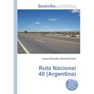    Ruta Nacional 40 (Argentina) Ronald Cohn Jesse Russell Books