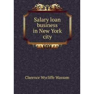  Salary loan business in New York city Clarence Wycliffe 